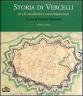 Storia di Vercelli. In et� moderna e contemporanea