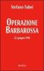 Operazione �Barbarossa�. 22 giugno 1941