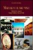 Marsala e il suo vino. Itinerari e sapori lungo l'antica via del sale