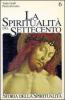 La spiritualit� del Settecento. Crisi di identit� e nuovi percorsi (1650-1800)