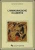 L' immaginazione in libert�
