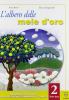 L' albero delle mele d'oro. Testo base. Con materiali per il docente. Per la Scuola media vol.2