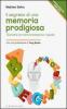 Il segreto di una memoria prodigiosa. Tecniche di memorizzazione rapida