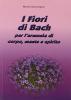 I fiori di Bach. Per l'armonia del corpo, mente e spirito