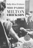 Love legacy. L'eredit� di Milton H. Erickson. Con DVD