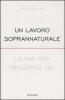 Un lavoro soprannaturale. La mia vita nell'Opus Dei