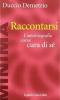 Raccontarsi. L'autobiografia come cura di s�