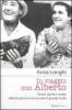 In viaggio con Alberto. Parole, storie e ricette della buzzicona che incant� il grande Sordi