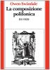 La composizione polifonica. Introduzione alla tecnica contrappuntistica vocale del XVI secolo