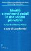 Identit� e movimenti sociali in una societ� planetaria. In ricordo di Alberto Melucci