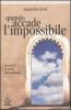 Quando accade l'impossibile. Avventure in realt� non ordinarie