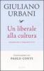 Un liberale alla cultura. Polemiche e prospettive