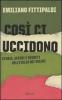 Cos� ci uccidono. Storie, affari e segreti dell'Italia dei veleni