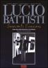 Lucio Battisti. Innocenti evasioni. Un bio-discografia illustrata
