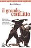 Il grande conflitto. La psicologia della distruttivit� e le strade per la riconciliazione