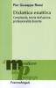 Didattica enattiva. Complessit�, teorie dell'azione, professionalit� docente