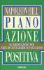 Piano di azione positiva. 365 meditazioni per fare di ogni giorno un successo