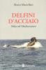 Delfini d'acciaio. Sfida nel Mediterraneo