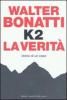 K2. La verit�. Storia di un caso