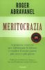Meritocrazia. 4 proposte concrete per valorizzare il talento e rendere il nostro paese pi� ricco e pi� giusto