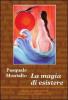 La magia di esistere