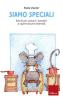 Siamo speciali. Storie per aiutare i bambini a capire alcune diversit�