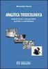 Analitica tossicologia. Aspetti tecnici interpretativi, giuridici e deontologici
