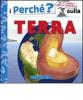 I perch� sulla terra