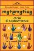 Matematica. Corso di sopravvivenza