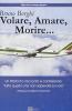 Volare, amare, morire. Un pilota si racconta