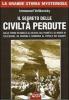 Il segreto delle civilt� perdute. Dalla Torre di Babele al diluvio, dal Pianeta X ai Mondi in collisione, da Sodoma e Gomorra al popolo dei giganti