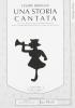 Una storia cantata. 1962-1997: trentacinque anni di attivit� del nuovo Canzoniere italiano