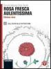 Rosa fresca aulentissima. Con antologia della Divina Commedia. Ediz. rossa. Con espansione online. Per le Scuole superiori vol.1