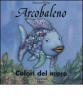 Arcobaleno. Colori del mare