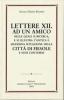Lettere XII ad un amico nelle quali si ricerca e si illustra l'antica e moderna situazione della citt� di Fiesole e suoi contorni