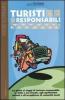 Turisti responsabili. La guida ai viaggi di turismo responsabile in Italia e nel mondo, agli agriturismo solidali e all'accoglienza di comunit� locali