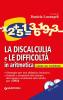 La discalculia e le difficolt� in aritmetica. Guida con workbook. Con CD Audio
