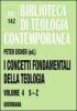 I concetti fondamentali della teologia vol.4