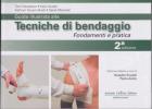 Guida illustrata alle tecniche di bendaggio. Fondamenti e pratica