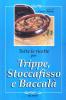 Tutte le ricette per trippa, stoccafisso e baccal�