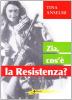 Zia, cos'� la Resistenza?