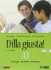 Dilla giusta! Vol. A1-A3-Test d'ingresso-Schemi di sintesi e ripasso-B. Con e-book. Con espansione online. Per la Scuola media Dilla giusta! Vol. A1-A3-Test d'ingresso-Schemi di sintesi e ripasso-B. Con e-book. Con espansione online. Per la Scuola media