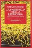 La fabbrica della memoria. Dalle molecole alla mente