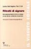 Ritratti di signore. Autorappresentazioni di donne romane di ceto alto tra continuit� e mutamento