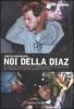 Noi della Diaz. La notte dei manganelli e i giorni di Genova nel racconto del giornalista che era dentro la scuola
