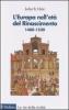 L' Europa nell'et� del Rinascimento. 1480-1520