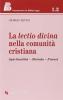 La lectio divina nella comunit� cristiana. Spiritualit�, metodo, prassi