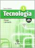 Tecnologia. Vol. 1-2. Con informatica. Ediz. compatta. Con espansione online. Per la Scuola media. Con CD-ROM
