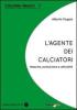 L' agente dei calciatori. Nascita, evoluzione e attualit�