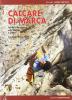 Calcare di marca. Falesie e vie moderne nelle Marche e dintorni. Ediz. italiana e inglese